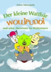 Der kleine Wattbär Wollipuddi