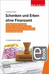 Schenken und Erben ohne Finanzamt