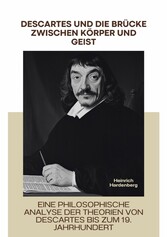 Descartes und die Brücke  zwischen Körper und Geist