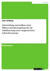 Entwicklung und Aufbau einer Mikrocontrollerregelung für die Stabilisierung eines magnetischen Schwebesystems