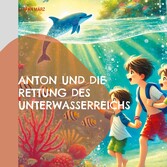 Anton und die Rettung des Unterwasserreichs