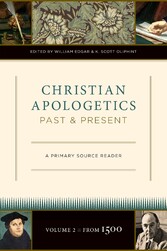 Christian Apologetics Past and Present (Volume 2, From 1500)