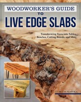 Woodworker's Guide to Live Edge Slabs