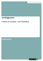 Caritas in veritate - ein Überblick