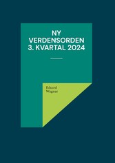 Ny verdensorden 3. kvartal 2024