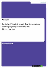 Ethische Prinzipien und ihre Anwendung bei Verjüngungsforschung und Tierversuchen