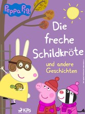 Peppa Wutz - Die freche Schildkröte und andere Geschichten