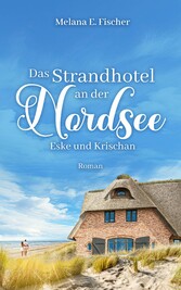 Das Strandhotel an der Nordsee: Eske und Krischen