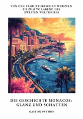 Die Geschichte Monacos: Glanz und Schatten