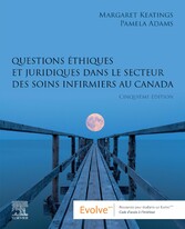 Questions ‚thiques et juridiques dans le secteur des soins infirmiers au Canada - E-BOOK