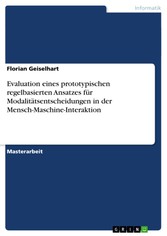 Evaluation eines prototypischen regelbasierten Ansatzes für Modalitätsentscheidungen in der Mensch-Maschine-Interaktion