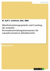 Mitarbeiterjahresgespräche und Coaching, die zentralen Personalentwicklungsinstrumente für zukunftsorientierte Klinikbetriebe