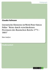 Literarische Elemente im Werk Peter Simon Pallas' 'Reise durch verschiedenen Provinzen des Russischen Reichs 1771 - 1801'