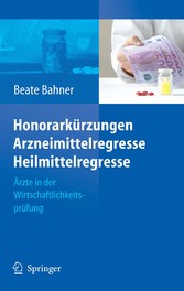 Honorarkürzungen, Arzneimittelregresse, Heilmittelregresse