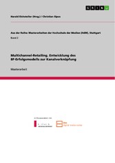 Multichannel-Retailing. Entwicklung des 8F-Erfolgsmodells zur Kanalverknüpfung