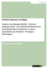 Analyse der Kurzgeschichte 'Schönes goldenes Haar' von Gabriele Wohmann mit anschließendem Vergleich zu einem Ausschnitt aus Fontanes 'Irrungen, Wirrungen'