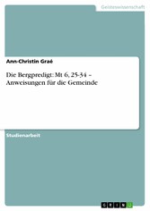 Die Bergpredigt: Mt 6, 25-34 - Anweisungen für die Gemeinde