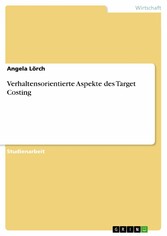 Verhaltensorientierte Aspekte des Target Costing