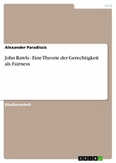 John Rawls - Eine Theorie der Gerechtigkeit als Fairness