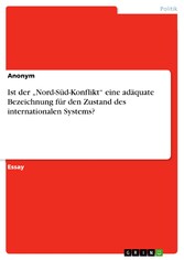 Ist der 'Nord-Süd-Konflikt' eine adäquate Bezeichnung für den Zustand des internationalen Systems?