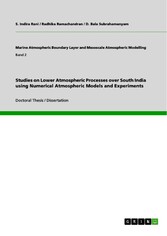 Studies on Lower Atmospheric Processes over South India using Numerical Atmospheric Models and Experiments