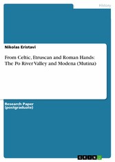 From Celtic, Etruscan and Roman Hands: The Po River Valley and Modena (Mutina)