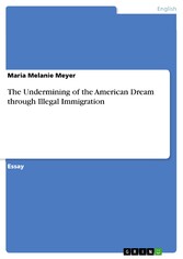 The Undermining of the American Dream through Illegal Immigration