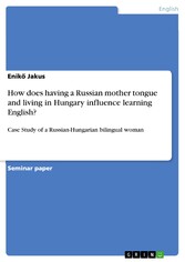 How does having a Russian mother tongue and living in Hungary influence learning English?