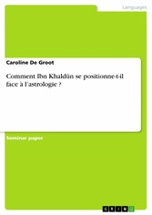 Comment Ibn Khald?n se positionne-t-il face à l'astrologie ?