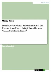 Leseförderung durch Kinderliteratur in den Klassen 2 und 3 am Beispiel des Themas 'Freundschaft mit Tieren'