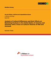 Analysis of Cultural Differences and their Effects on Marketing Products in the United States of America and Germany with a Focus on Cultural Theories of Hall and Hofstede