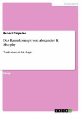 Das Raumkonzept von Alexander B. Murphy