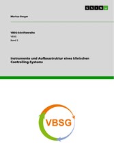 Instrumente und Aufbaustruktur eines klinischen Controlling-Systems