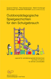 Outdoorpädagogische Spielgeschichten für den Schulgebrauch