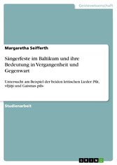 Sängerfeste im Baltikum und ihre Bedeutung in Vergangenheit und Gegenwart