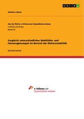 Vergleich unterschiedlicher  Mobilitäts- und Fahrzeugkonzepte im Bereich der Elektromobilität