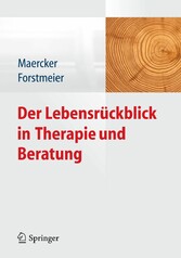 Der Lebensrückblick in Therapie und Beratung