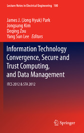 Information Technology Convergence, Secure and Trust Computing, and Data Management