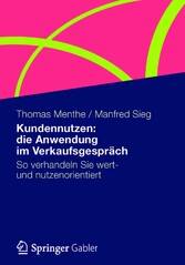 Kundennutzen: die Anwendung im Verkaufsgespräch