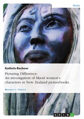 Picturing Difference: An investigation of Maori women's characters in New Zealand picturebooks