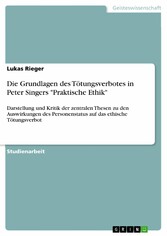 Die Grundlagen des Tötungsverbotes in Peter Singers 'Praktische Ethik'