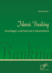 Islamic Banking: Grundlagen und Potenzial in Deutschland