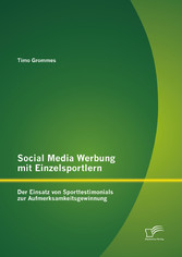 Social Media Werbung mit Einzelsportlern: Der Einsatz von Sporttestimonials zur Aufmerksamkeitsgewinnung