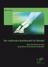 Der stationäre Buchhandel im Wandel: Wie das Internet den deutschen Buchmarkt verändert