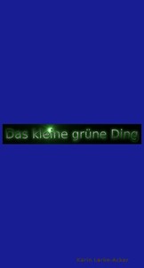 Das kleine grüne Ding Teil 2