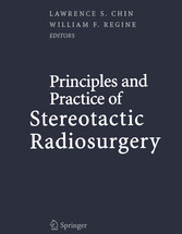 Principles and Practice of Stereotactic Radiosurgery