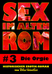 Sex im alten Rom 3 - Die Orgie