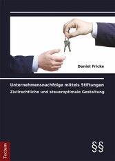 Unternehmensnachfolge mittels Stiftungen