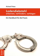 Ladendiebstahl erkennen, verhindern, verfolgen