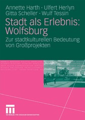 Stadt als Erlebnis: Wolfsburg